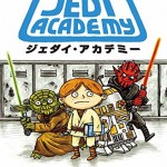 「スター・ウォーズ ジェダイ・アカデミー」邦訳版発売！「ダース・ヴェイダーとルーク(4才)」作者の新作